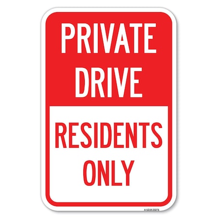 Signmission Private Drive Sign Private Drive-Resid Heavy-Gauge Aluminum Sign, 12" x 18", A-1218-23271 A-1218-23271